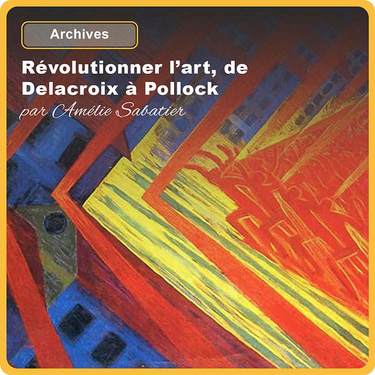 révolutionner-l'art-de-delacroix-à-pollock-artemisia